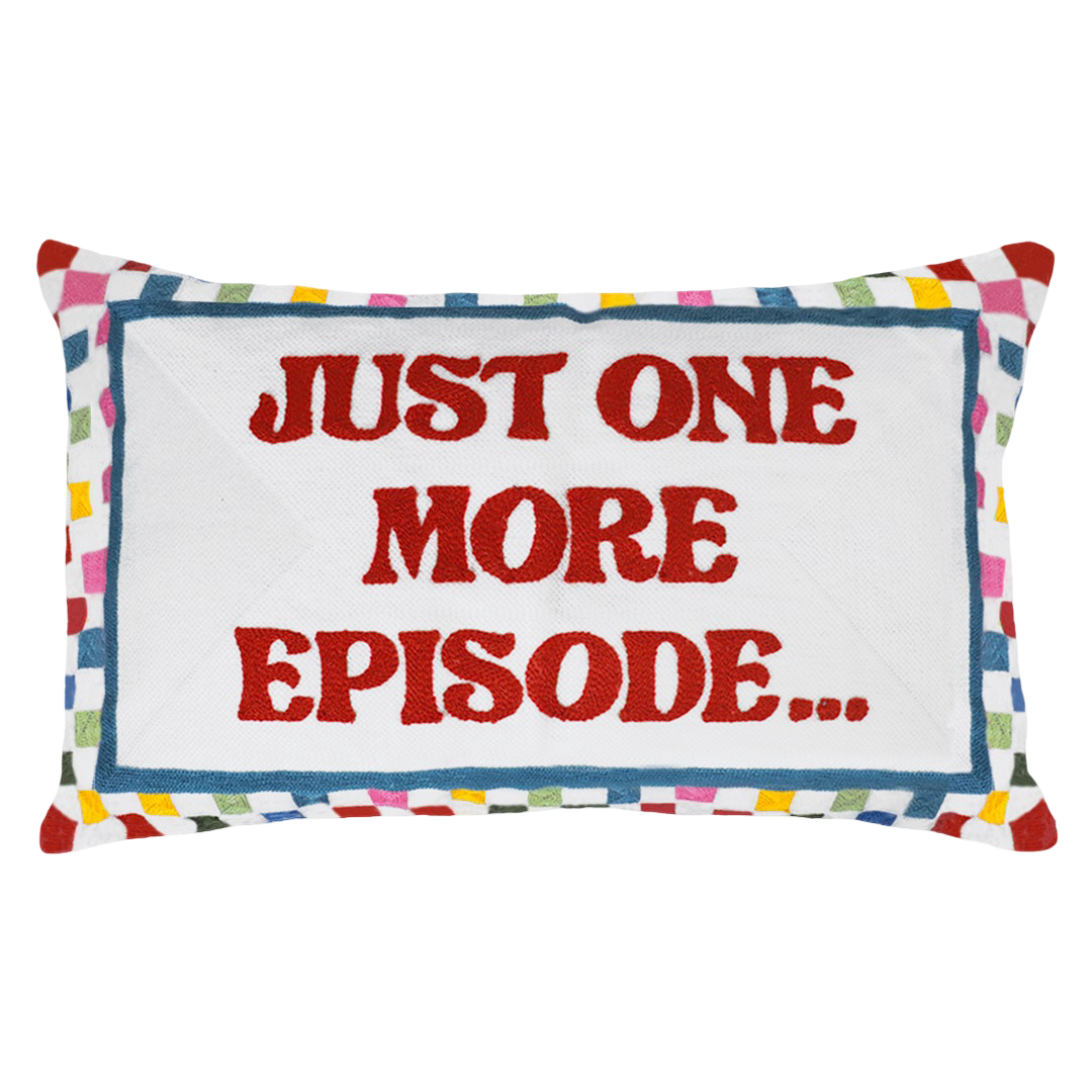 Just One More Episode - Slogan Needlepoint Pillow