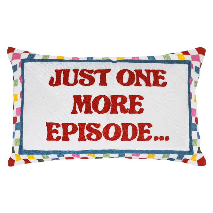 Just One More Episode - Slogan Needlepoint Pillow