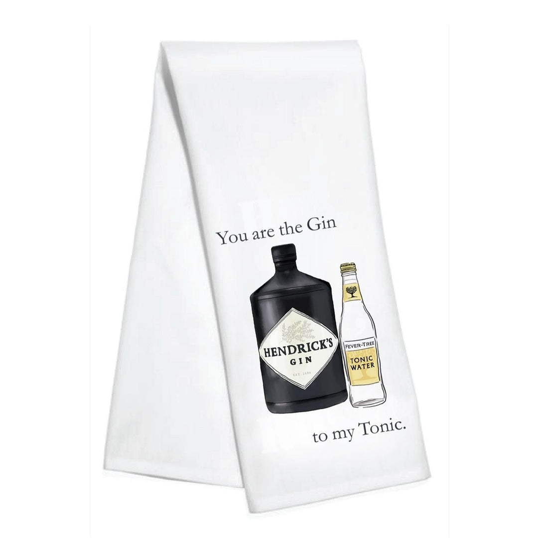 You Are The Gin To My Tonic Tea Towel