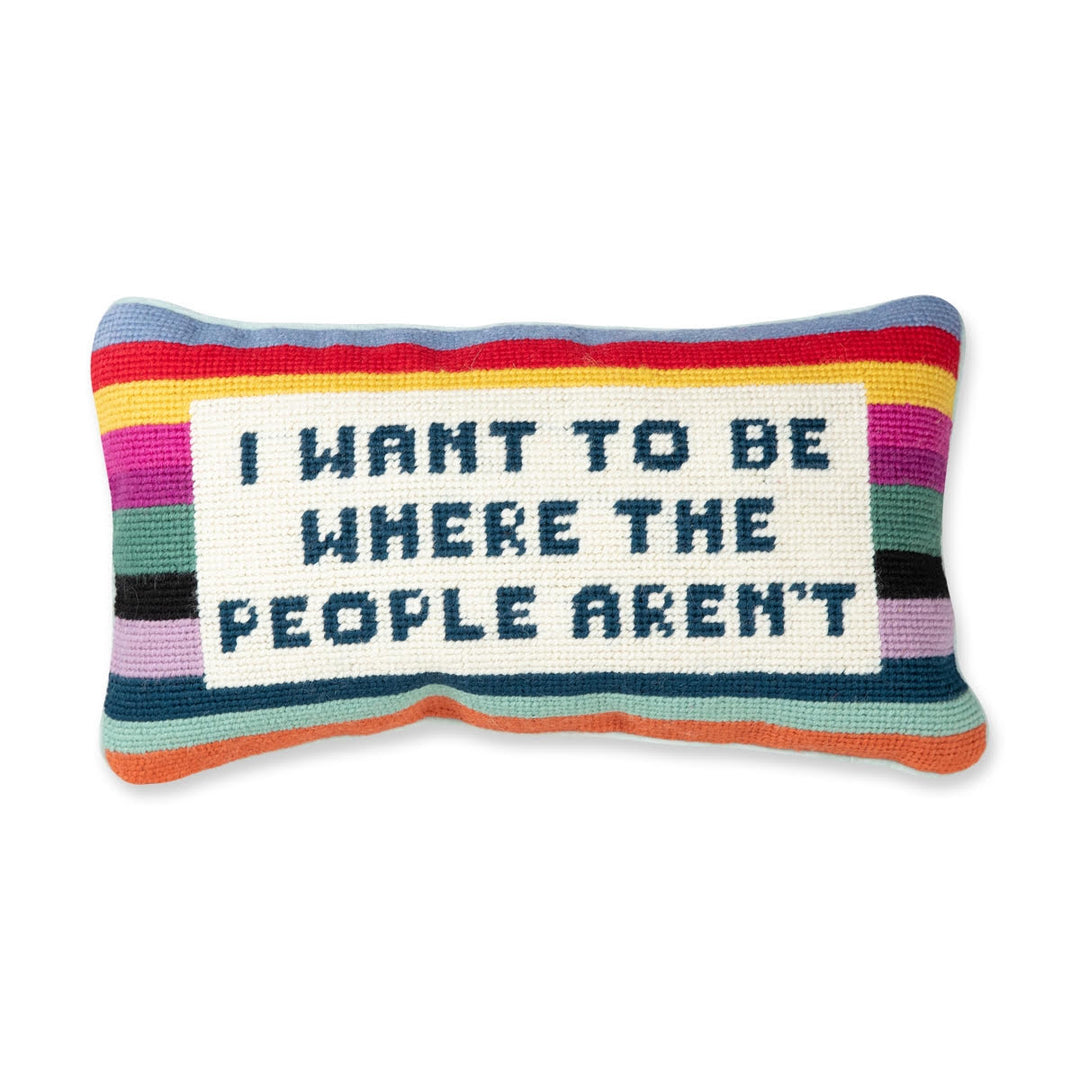 I Want To Be Where The People Aren't Needlepoint Cushion